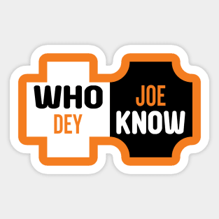 Who Dey Joe know Sticker